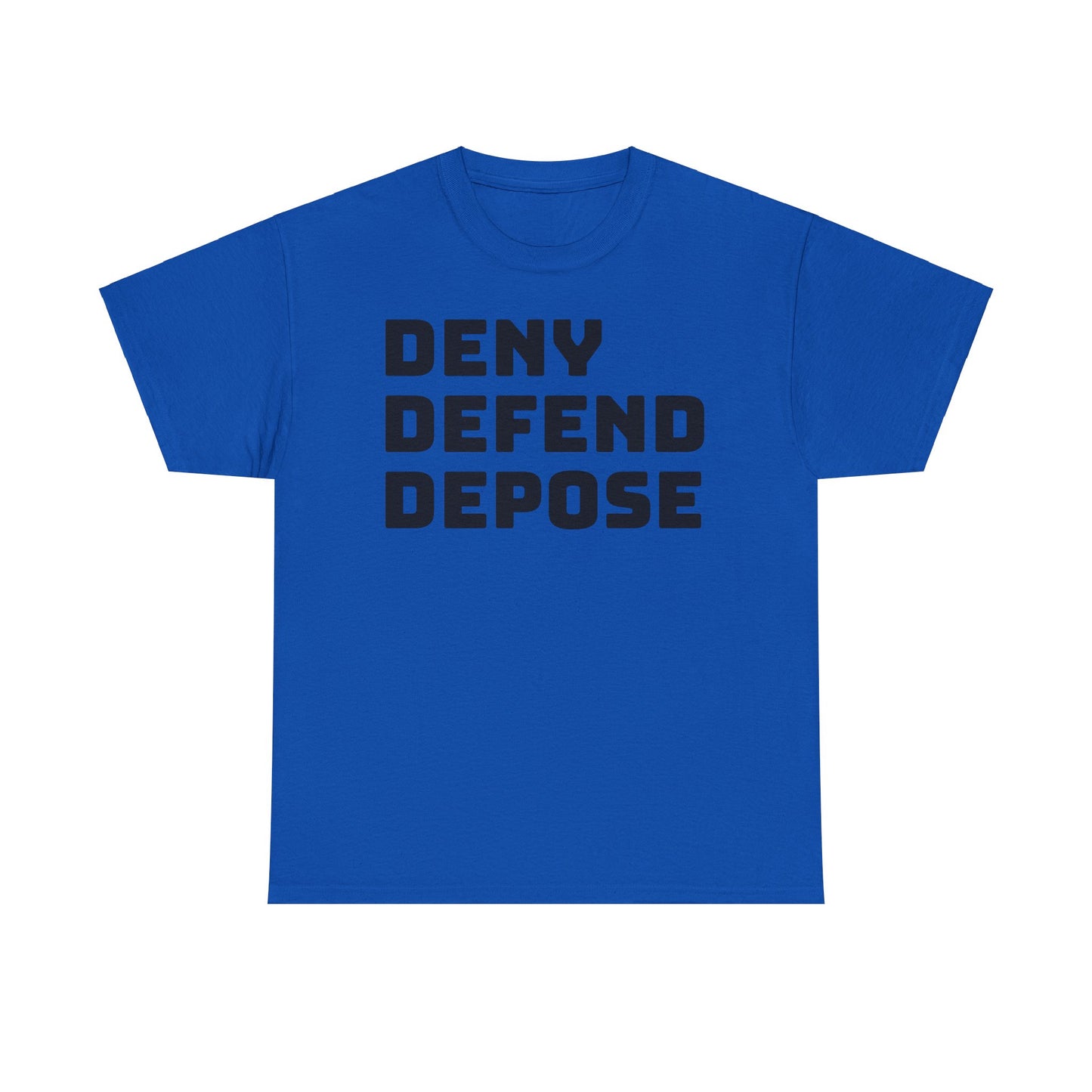 Deny Defend Depose Tee