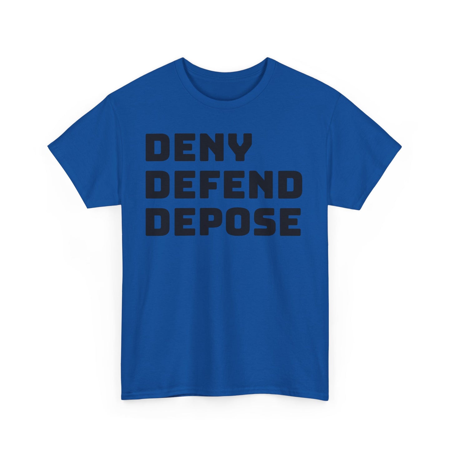 Deny Defend Depose Tee